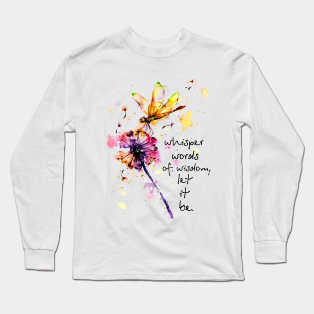 Whisper Words Of Wisdom Let It Be Hippie Dandelion Dragonfly Long Sleeve T-Shirt by Raul Caldwell